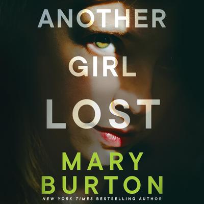 Another Girl Lost Audibook, by Mary Burton