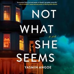 Not What She Seems: A Novel Audibook, by Yasmin Angoe