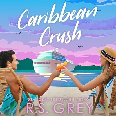 Caribbean Crush Audibook, by R. S. Grey