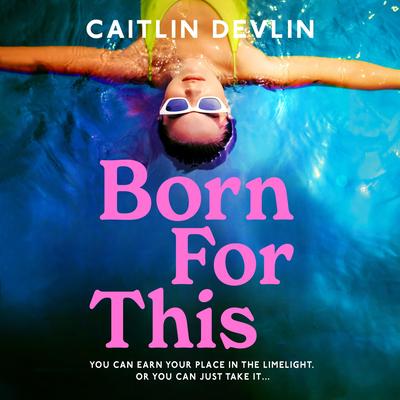 Born For This Audibook, by Caitlin Devlin