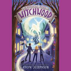 Witchwood: A Ravenfall Novel Audiobook, by Kalyn Josephson