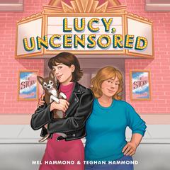 Lucy, Uncensored Audibook, by Mel Hammond