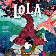 Lola Audiobook, by Karla Arenas Valenti