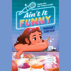 Ain't It Funny Audibook, by Margaret Gurevich