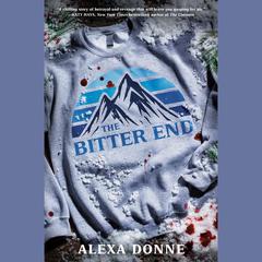 The Bitter End Audibook, by Alexa Donne