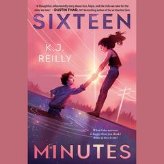 Sixteen Minutes Audibook, by K.J. Reilly