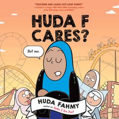 Huda F Cares: (National Book Award Finalist) Audiobook, by Huda Fahmy