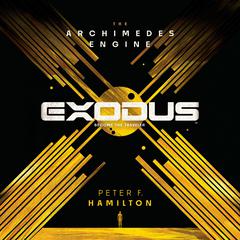 Exodus: The Archimedes Engine Audibook, by Peter F. Hamilton