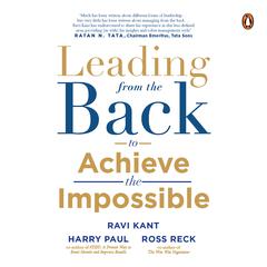 Leading From The Back: To Achieve The Impossible Audiobook, by Harry Paul, Ravi Kant, Ross Reck