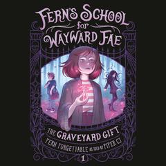 The Graveyard Gift Audibook, by Fern Forgettable