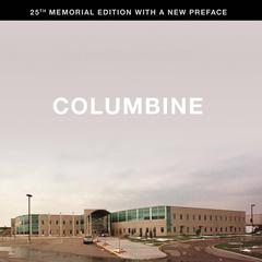 Columbine 25th Anniversary Memorial Edition Audiobook, by Dave Cullen