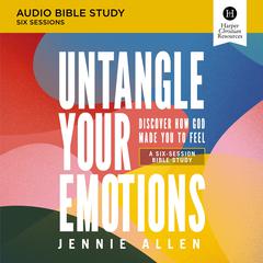 Untangle Your Emotions: Audio Bible Studies: Discover How God Made You to Feel Audiobook, by Jennie Allen