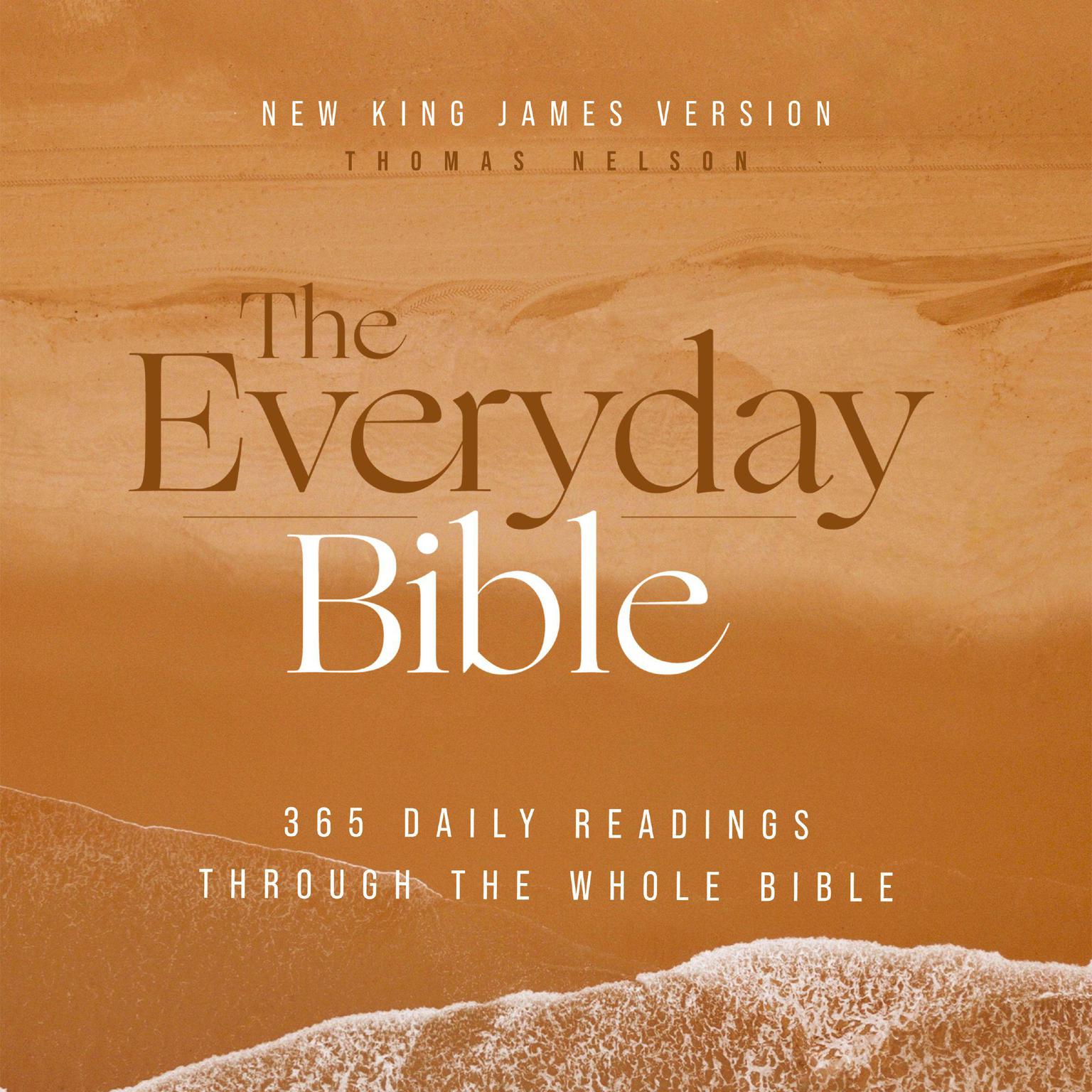 The Everyday Audio Bible – New King James Version, NKJV: 365 Daily Readings Through the Whole Bible Audiobook, by Thomas Nelson