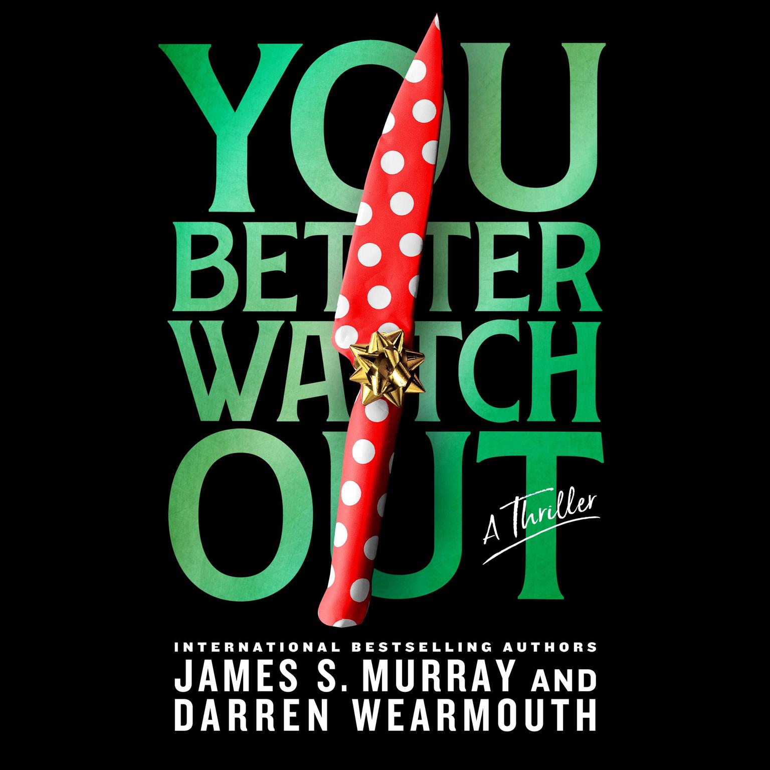 You Better Watch Out: A Thriller Audiobook, by Darren Wearmouth