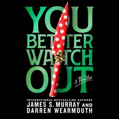 You Better Watch Out: A Thriller Audibook, by Darren Wearmouth