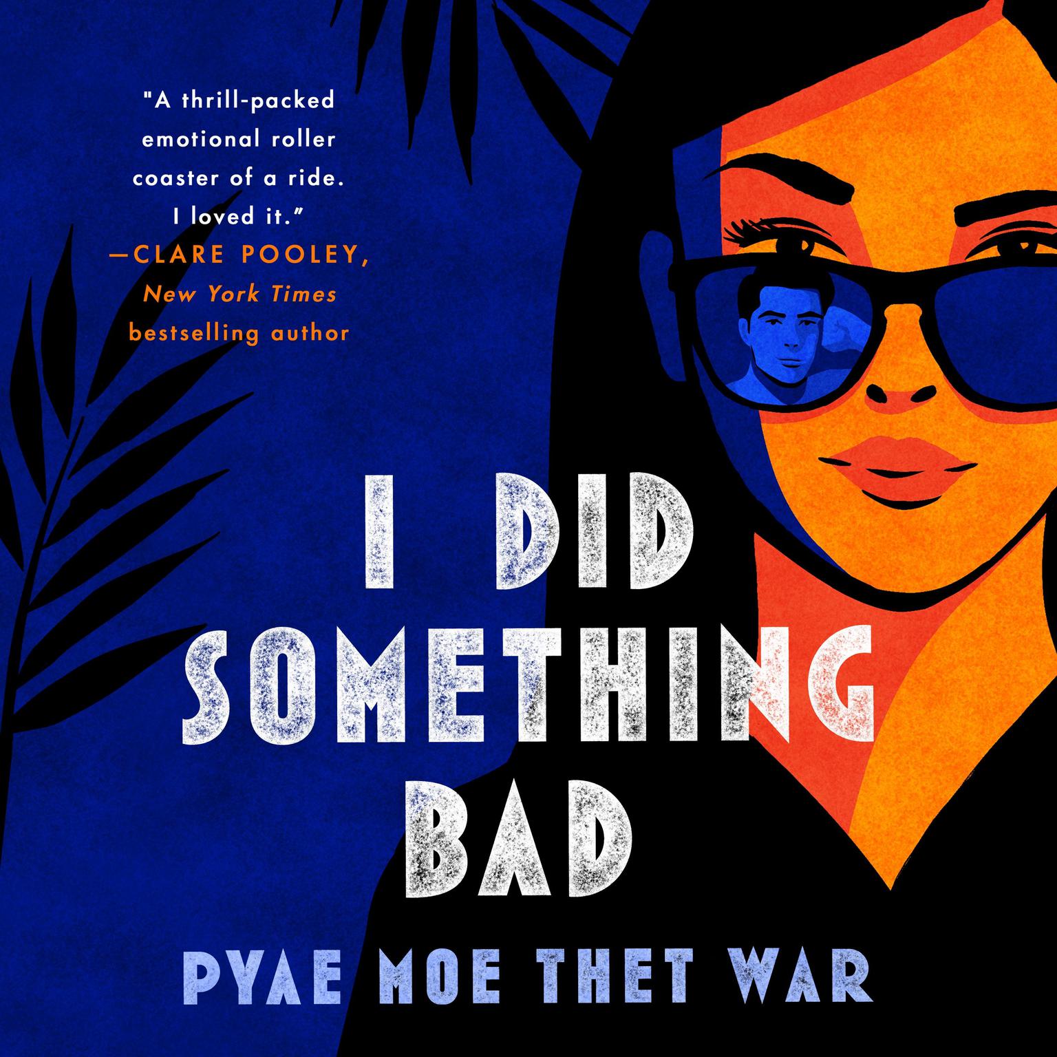 I Did Something Bad: A Novel Audiobook, by Pyae Moe Thet War