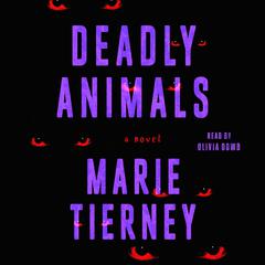 Deadly Animals: A Novel Audibook, by Marie Tierney