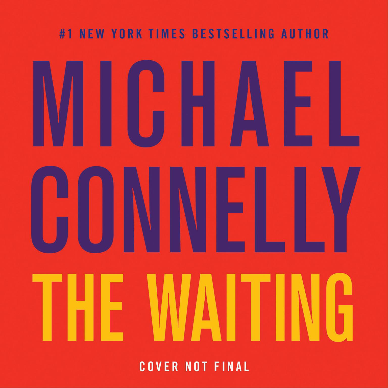 The Waiting: A Ballard and Bosch Novel Audiobook, by Michael Connelly