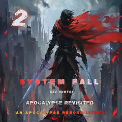 System Fall Volume 2 Audiobook, by Kaz Hunter