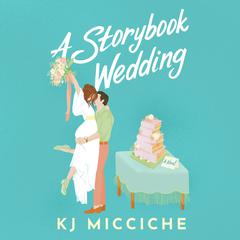 A Storybook Wedding Audiobook, by KJ Micciche