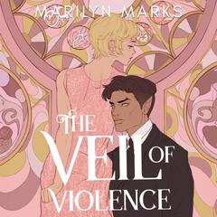 The Veil of Violence Audiobook, by Marilyn Marks