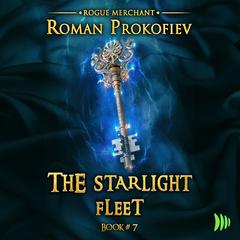 The Starlight Fleet Audiobook, by Roman Prokofiev