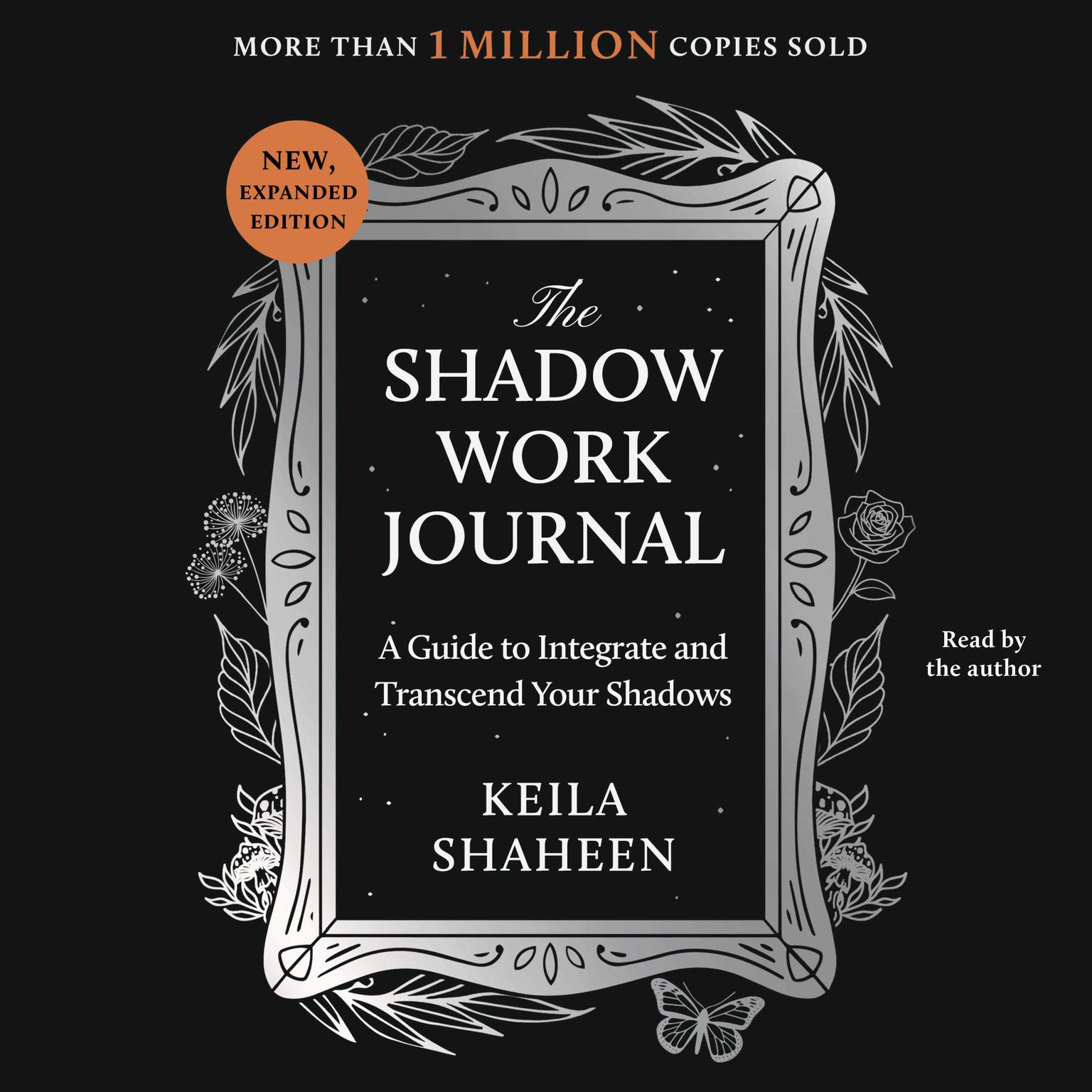 The Shadow Work Journal: A Guide to Integrate and Transcend Your Shadows Audiobook, by Keila Shaheen