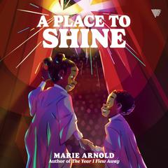 A Place to Shine Audiobook, by Marie Arnold