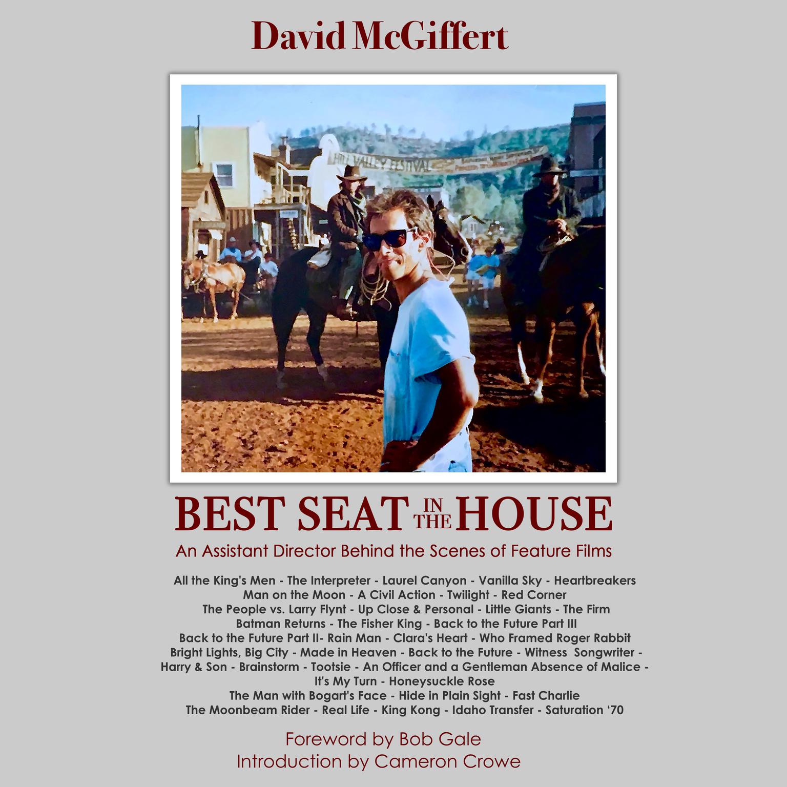 Best Seat in the House: An Assistant Director Behind the Scenes of Feature Films Audiobook, by David McGiffert