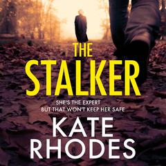 The Stalker: A nail-bitingly tense thriller that will have you looking over your shoulder until the final shocking twist Audiobook, by Kate Rhodes