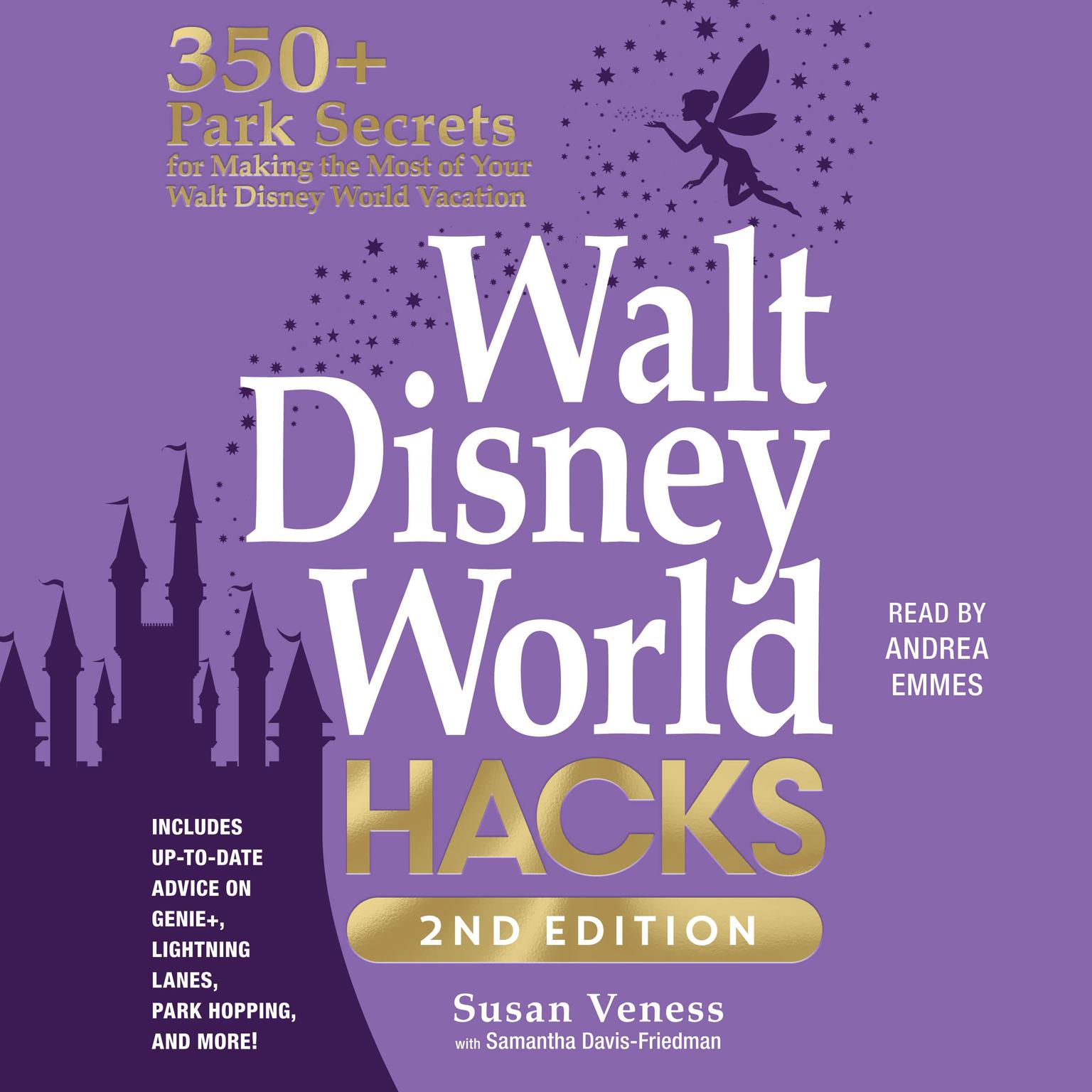 Walt Disney World Hacks, 2nd Edition: 350+ Park Secrets for Making the Most of Your Walt Disney World Vacation Audiobook, by Susan Veness