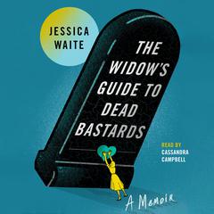 The Widows Guide to Dead Bastards Audiobook, by Jessica Waite