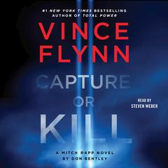 Capture or Kill Audiobook, by Vince Flynn