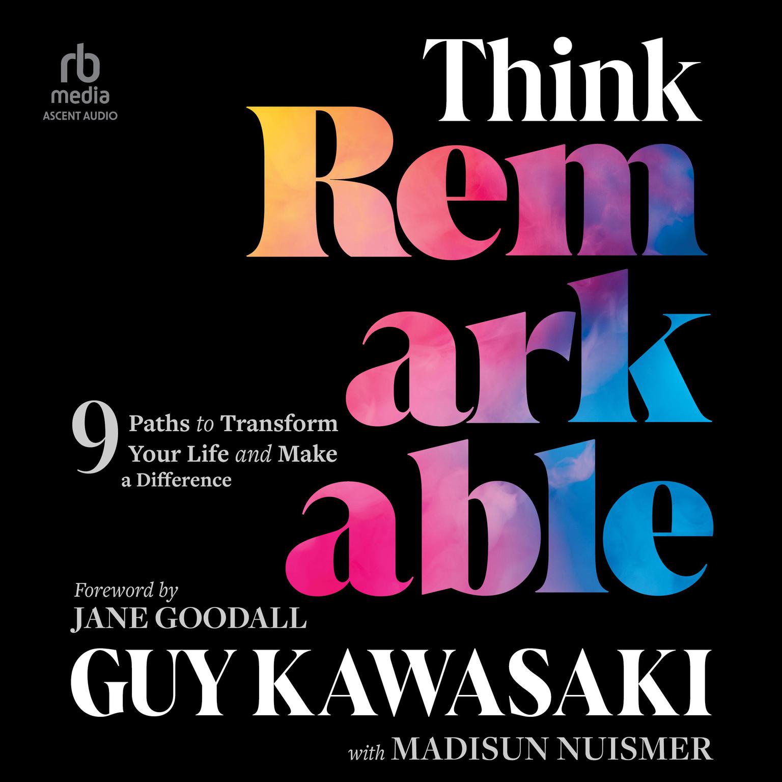 Think Remarkable: 9 Paths to Transform Your Life and Make a Difference Audiobook, by Guy Kawasaki