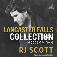 Lancaster Falls Boxed Set: Books 1-3 Audiobook, by RJ Scott