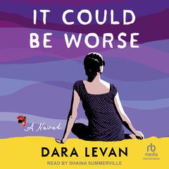 It Could Be Worse Audiobook, by Dara Levan