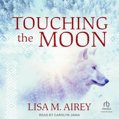 Touching the Moon Audiobook, by Lisa Airey