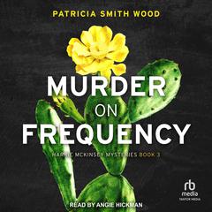 Murder on Frequency Audiobook, by Patricia Smith Wood