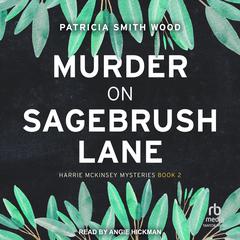 Murder on Sagebrush Lane Audiobook, by Patricia Smith Wood