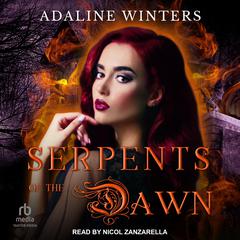 Serpents of the Dawn Audiobook, by Adaline Winters