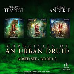 Chronicles of an Urban Druid Boxed Set: Books 1-3 Audiobook, by Michael Anderle