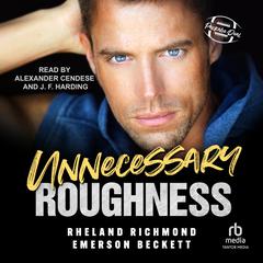 Unnecessary Roughness: An MM Sports Romance Audiobook, by Emerson Beckett