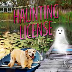 Haunting License Audiobook, by Carol J. Perry