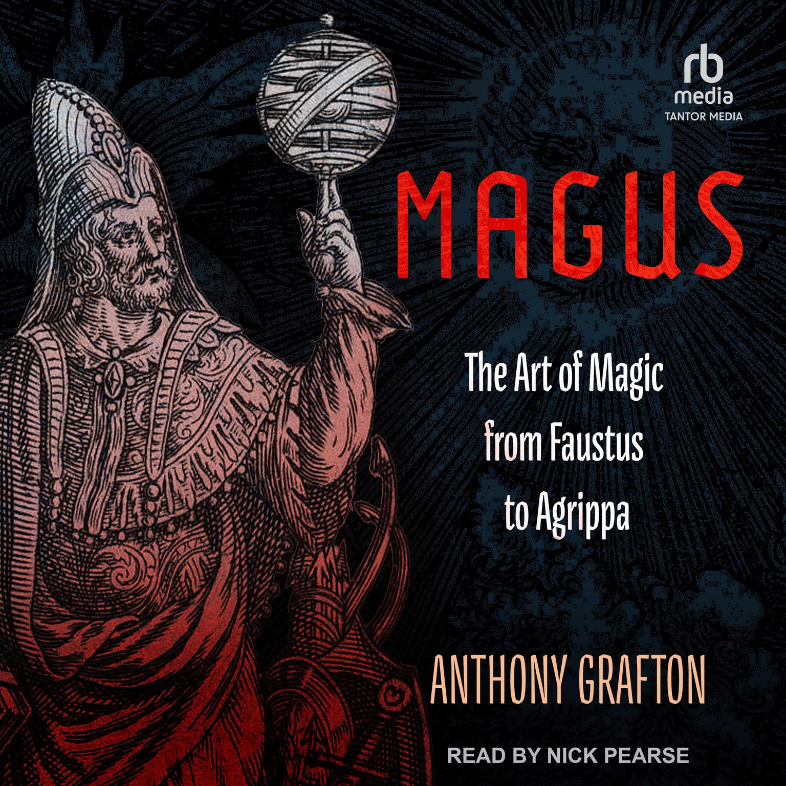 Magus: The Art of Magic from Faustus to Agrippa Audiobook, by Anthony Grafton
