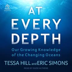 At Every Depth: Our Growing Knowledge of the Changing Oceans Audiobook, by Eric Simons