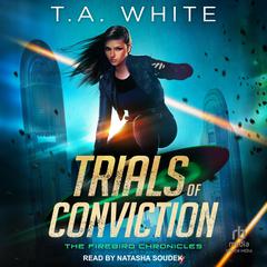 Trials of Conviction Audiobook, by T. A. White