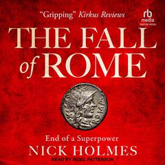 The Fall of Rome: End of a Superpower Audiobook, by Nick Holmes