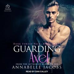 Guarding Axel Audiobook, by Annabelle Jacobs