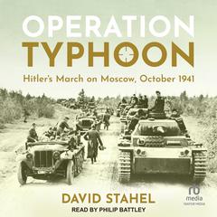 Operation Typhoon: Hitler's March on Moscow, October 1941 Audiobook, by David Stahel