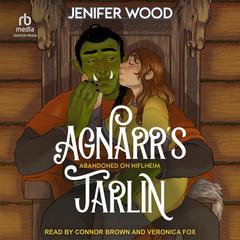 Agnarrs Jarlin Audiobook, by Jenifer Wood